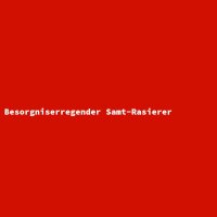 Besorgniserregender Samt-Rasierer