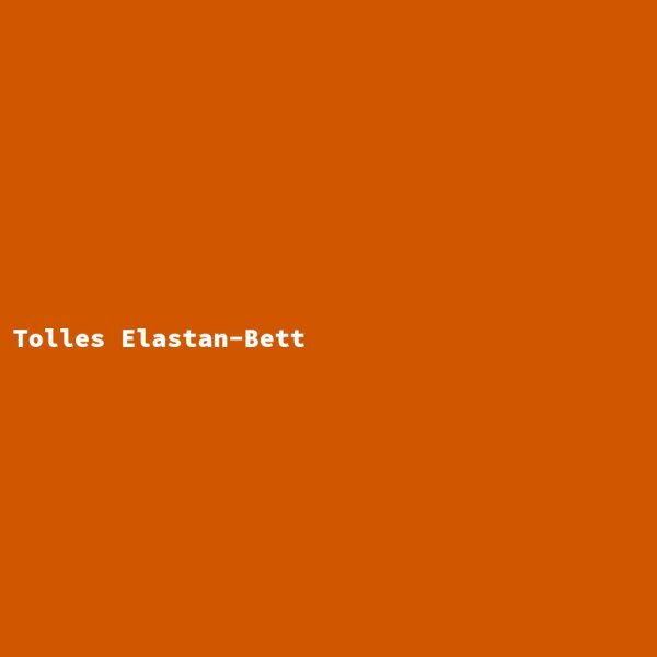 Tolles Elastan-Bett