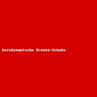 Aerodynamische Bronze-Schuhe