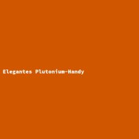 Elegantes Plutonium-Handy