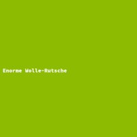 Enorme Wolle-Rutsche