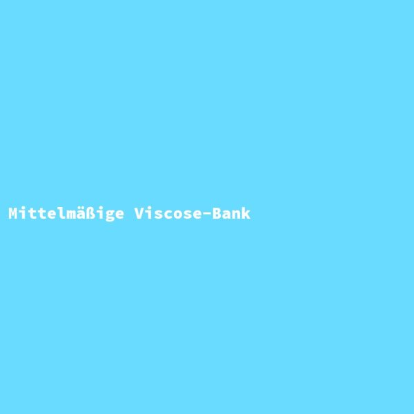 Mittelm&auml;&szlig;ige Viscose-Bank