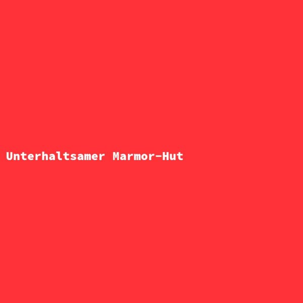Unterhaltsamer Marmor-Hut