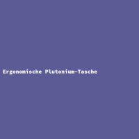 Ergonomische Plutonium-Tasche