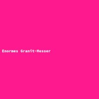 Enormes Granit-Messer