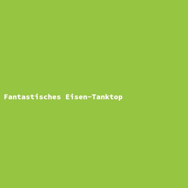 Fantastisches Eisen-Tanktop