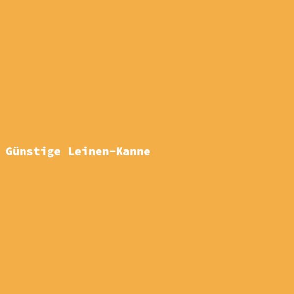 G&uuml;nstige Leinen-Kanne