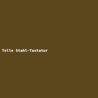 Tolle Stahl-Tastatur