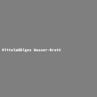 Mittelm&auml;&szlig;iges Wasser-Brett