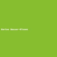 Hartes Wasser-Kissen
