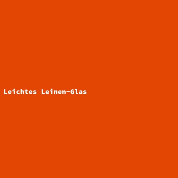 Leichtes Leinen-Glas