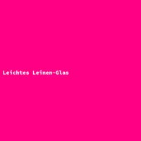 Leichtes Leinen-Glas