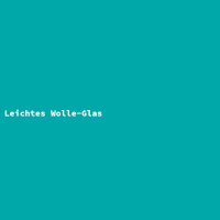 Leichtes Wolle-Glas