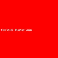 Herrliche Elastan-Lampe