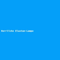Herrliche Elastan-Lampe