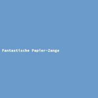 Fantastische Papier-Zange